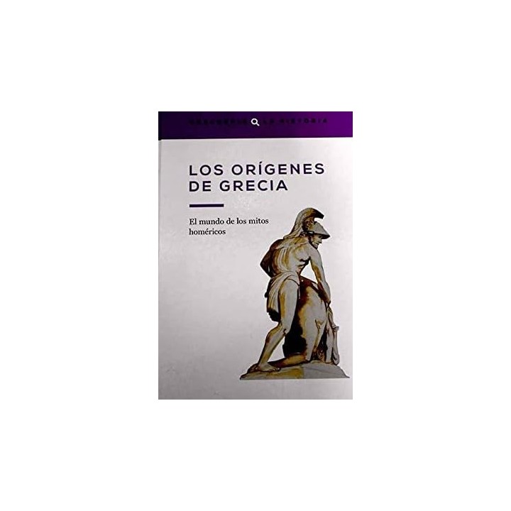 Los orígenes de Grecia. El mundo de los mitos homéricos.